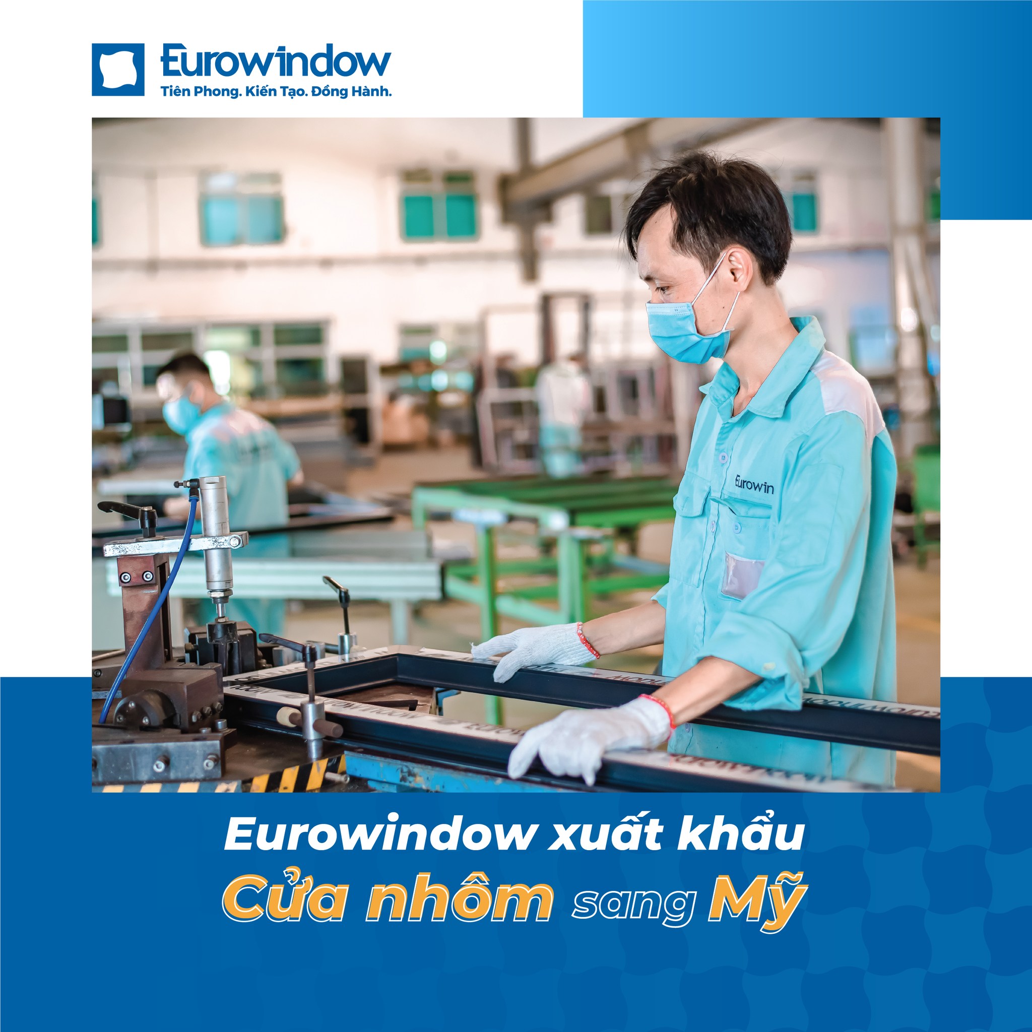 Eurowindow - Xuất khẩu cửa nhôm đánh dấu ấn tượng tại thị trường Mỹ